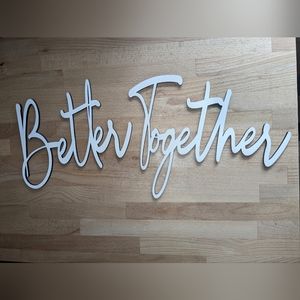 Better Together Signage